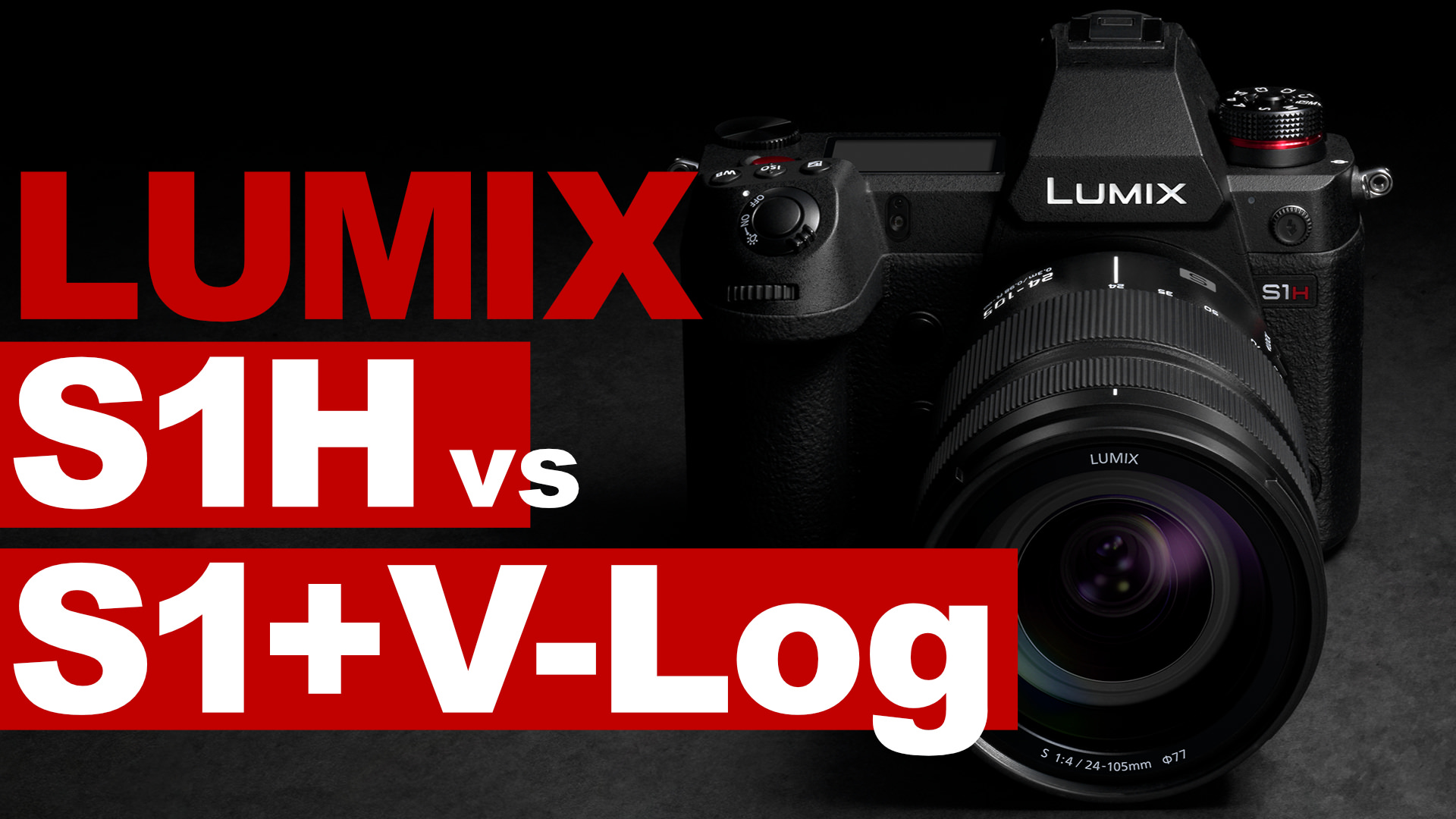 LUMIX S1H vs S1 V-Log