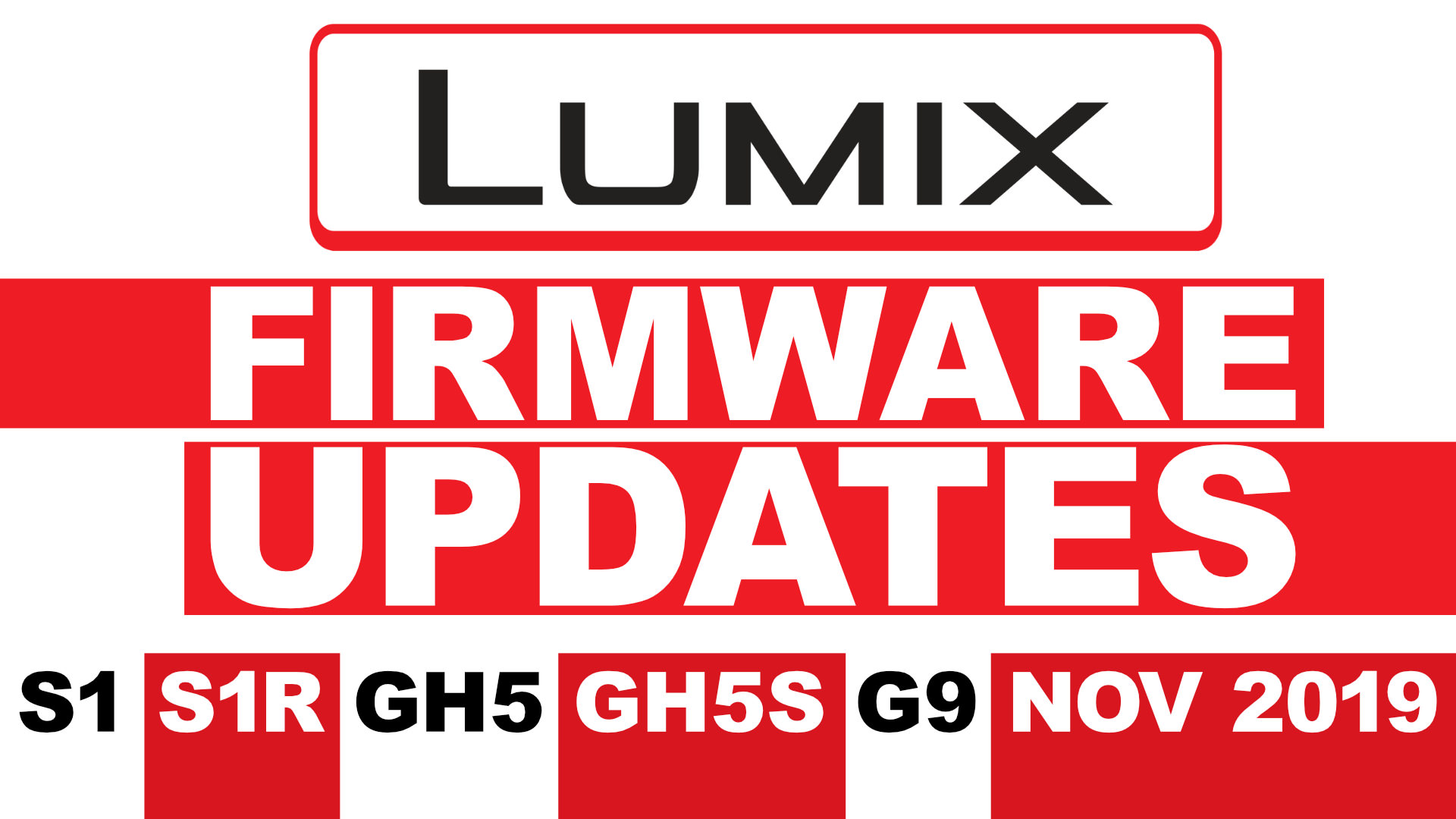 LUMIX S1, S1R, GH5, GH5S, G9 November 2019 Firmware Updates